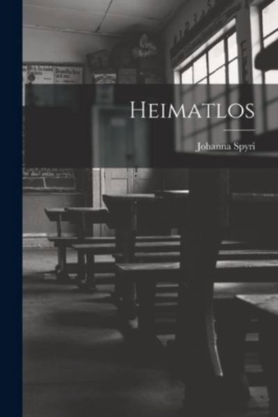 Heimatlos - Johanna Spyri - Bøger - Creative Media Partners, LLC - 9781016539661 - 27. oktober 2022