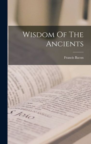 Cover for Francis Bacon · Wisdom of the Ancients (Bok) (2022)