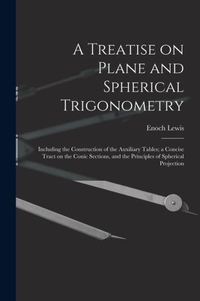 Cover for Enoch Lewis · A Treatise on Plane and Spherical Trigonometry (Paperback Bog) (2022)
