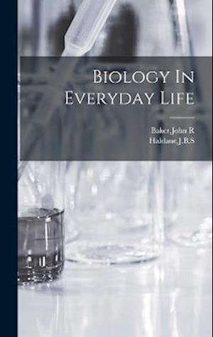 Cover for John R. Baker · Biology in Everyday Life (Buch) (2022)