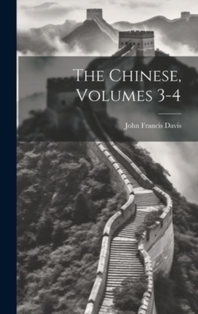 Cover for John Francis Davis · Chinese, Volumes 3-4 (Book) (2023)