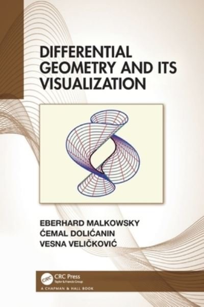 Cover for Malkowsky, Eberhard (University of Nis, Serbia) · Differential Geometry and Its Visualization (Hardcover Book) (2023)