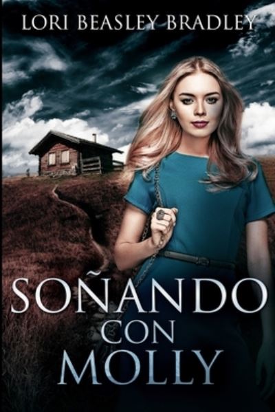 Cover for Lori Beasley Bradley · Sonando con Molly (Paperback Book) (2021)