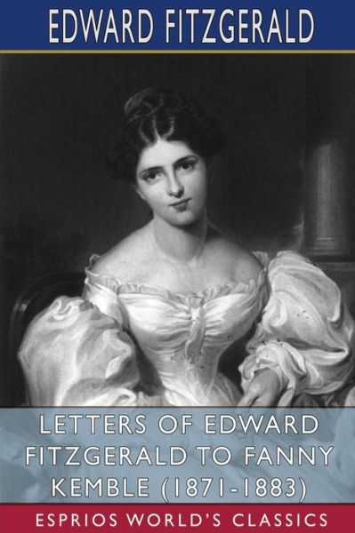 Cover for Edward Fitzgerald · Letters of Edward FitzGerald to Fanny Kemble (Pocketbok) (2024)