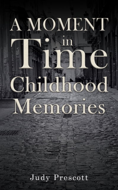 Cover for Judy Prescott · A Moment in Time: Childhood Memories (Paperback Book) (2024)