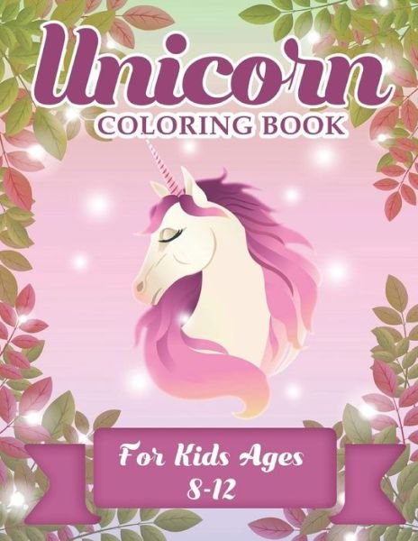Cover for Zone365 Creative Journals · Unicorn Coloring Book For Kids Ages 8-12 (Taschenbuch) (2019)