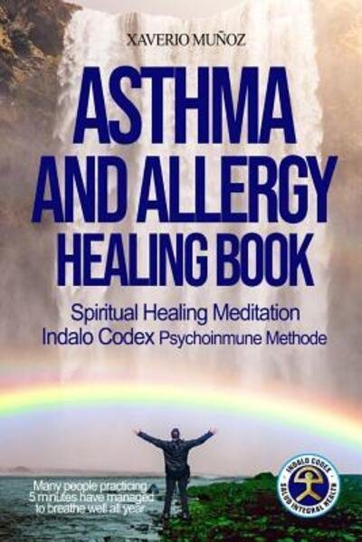 Cover for XAVERIO Javier Muñoz Bullejos · Asthma &amp; Allergy Healing Book : Spiritual Healing Meditation (Paperback Book) (2019)