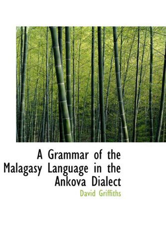 Cover for David Griffiths · A Grammar of the Malagasy Language in the Ankova Dialect (Hardcover Book) [Bilingual edition] (2009)