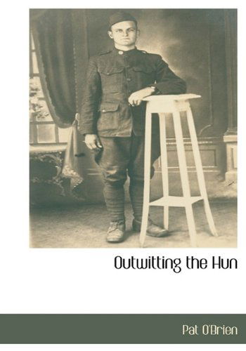 Cover for Pat O'brien · Outwitting the Hun (Paperback Book) [Large Type edition] (2009)