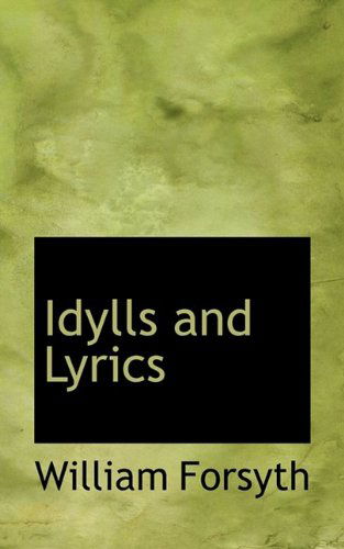 Cover for William Forsyth · Idylls and Lyrics (Paperback Book) (2009)