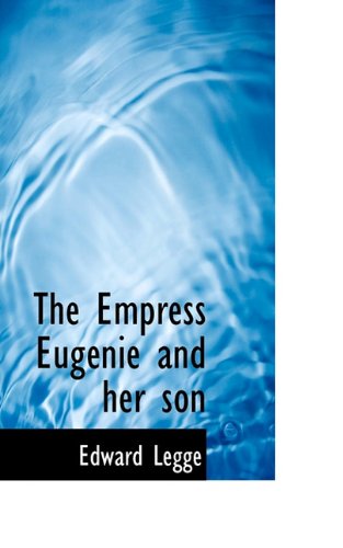 Cover for Edward Legge · The Empress Eug Nie and Her Son (Paperback Book) (2009)