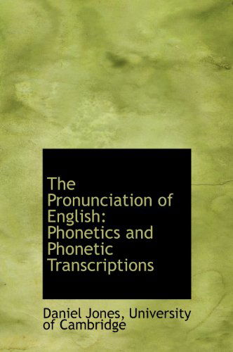 Cover for Daniel Jones · The Pronunciation of English: Phonetics and Phonetic Transcriptions (Hardcover Book) (2010)