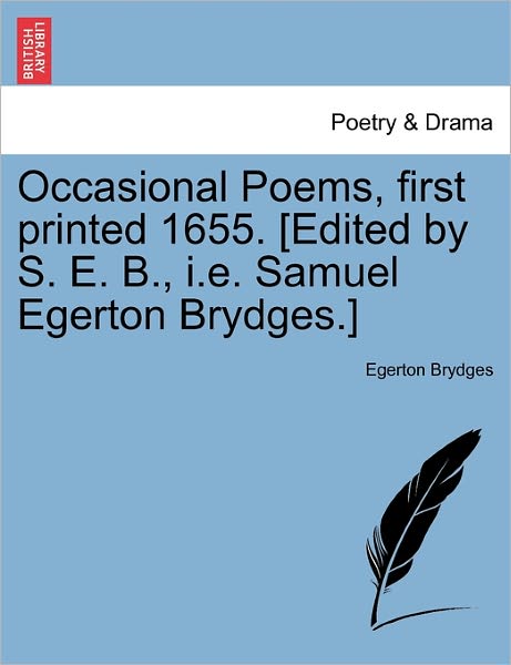 Cover for Egerton Brydges · Occasional Poems, First Printed 1655. [edited by S. E. B., I.e. Samuel Egerton Brydges.] (Paperback Book) (2011)