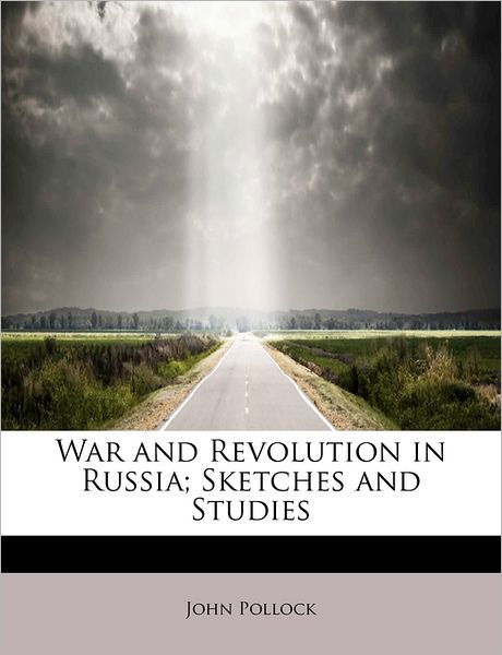 Cover for John Pollock · War and Revolution in Russia; Sketches and Studies (Pocketbok) (2009)