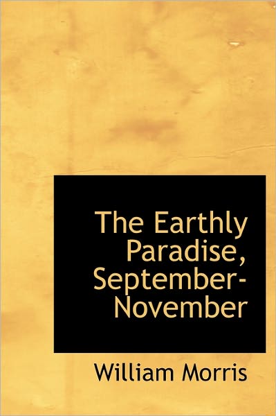 Cover for William Morris · The Earthly Paradise, September-november (Hardcover Book) (2011)