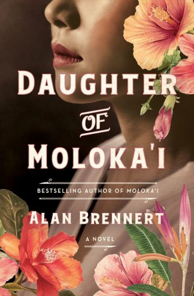 Cover for Alan Brennert · Daughter of Moloka'i: A Novel (Hardcover Book) (2019)