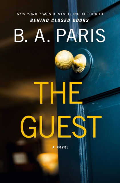 The Guest: A Novel - B.A. Paris - Livros - St. Martin's Publishing Group - 9781250322661 - 20 de fevereiro de 2024