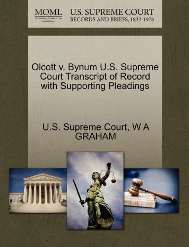 Cover for W a Graham · Olcott V. Bynum U.s. Supreme Court Transcript of Record with Supporting Pleadings (Paperback Book) (2011)