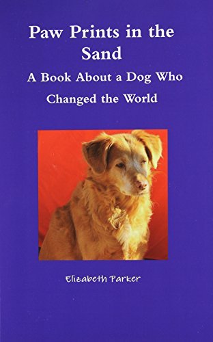 Cover for Elizabeth Parker · Paw Prints in the Sand- a Book About a Dog Who Changed the World (Hardcover Book) (2014)
