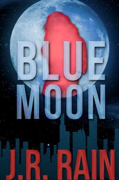 Cover for J R Rain · Blue Moon: a Samantha Moon Story (Paperback Book) (2015)
