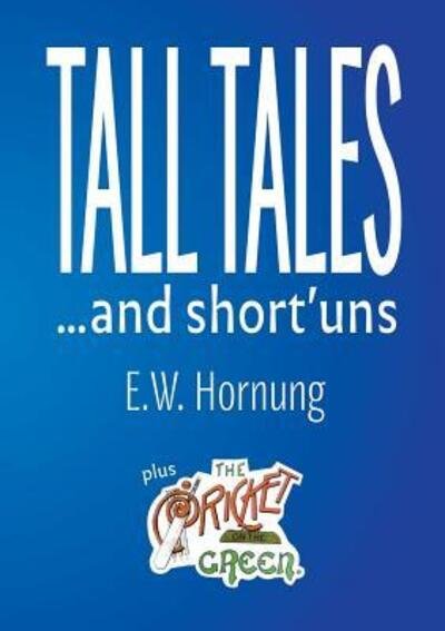 Cover for E. W. Hornung · Tall Tales and Short'uns (Paperback Book) (2015)