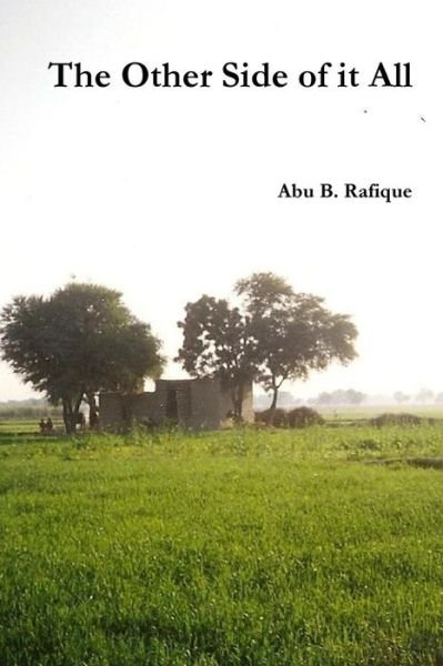 Cover for Abu B. Rafique · The Other Side of it All (Pocketbok) (2015)