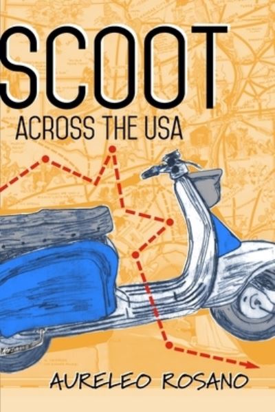 Cover for Aureleo Rosano · Scoot Across the USA (Paperback Book) (2016)