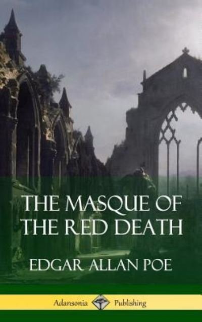 Cover for Edgar Allan Poe · The Masque of the Red Death (Hardcover bog) (2018)
