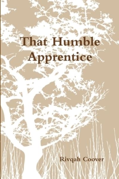 Cover for Rivqah Coover · That Humble Apprentice (Paperback Book) (2015)