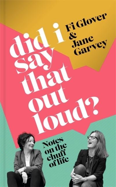 Did I Say That Out Loud?: Notes on the Chuff of Life - Fi Glover - Bücher - Orion Publishing Co - 9781398705661 - 30. September 2021