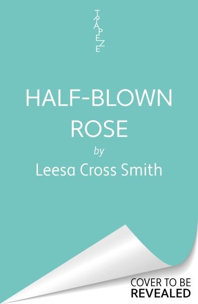 Cover for Leesa Cross-Smith · Half-Blown Rose (Paperback Book) (2024)