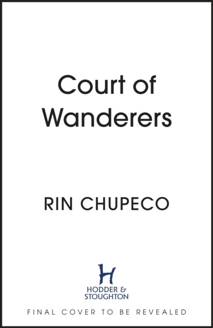 Court of Wanderers: the highly anticipated sequel to the action-packed dark fantasy SILVER UNDER NIGHTFALL! - Rin Chupeco - Kirjat - Hodder & Stoughton - 9781399711661 - tiistai 2. huhtikuuta 2024