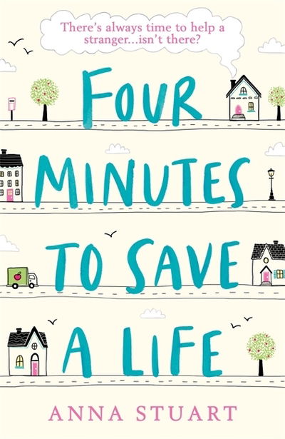 Cover for Anna Stuart · Four Minutes to Save a Life: A feel-good story that will make you laugh and cry (Pocketbok) [Unabridged edition] (2020)