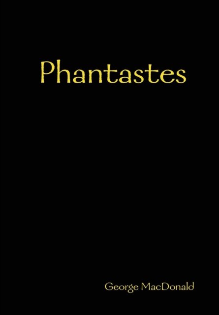 Phantastes - George Macdonald - Książki - Lulu.com - 9781409263661 - 8 lutego 2009