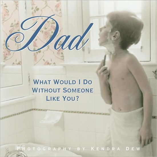 Cover for Sellers Publishing · Dad: What Would I Do Without Someone Like You? (Hardcover Book) (2010)