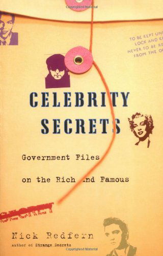 Celebrity Secrets: Official Government Files on the Rich and Famous - Nick Redfern - Bøger - Gallery Books - 9781416528661 - 20. februar 2007