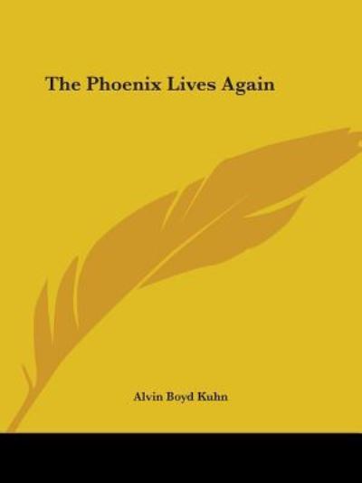 Cover for Alvin Boyd Kuhn · The Phoenix Lives Again (Paperback Book) (2005)