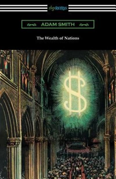Cover for Adam Smith · The Wealth of Nations (with Introductions by Ernest Belfort Bax and Edwin R. A. Seligman) (Paperback Bog) (2017)