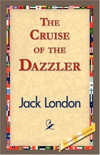 Cover for Jack London · The Cruise of the Dazzler (Hardcover bog) (2007)