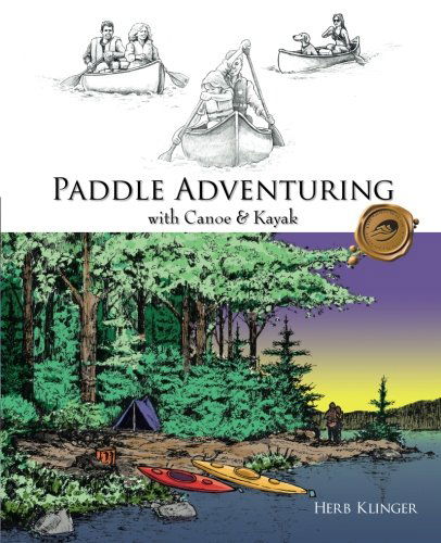 Cover for Herb Klinger · Paddle Adventuring with Canoe &amp; Kayak (Paperback Book) (2014)