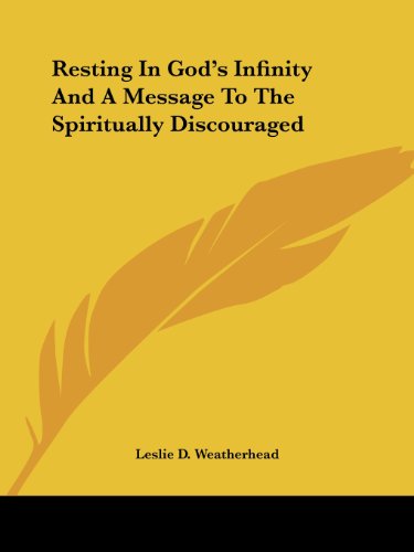 Cover for Leslie D. Weatherhead · Resting in God's Infinity and a Message to the Spiritually Discouraged (Paperback Book) (2005)