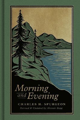 Cover for Charles H. Spurgeon · Morning and Evening : A New Edition of the Classic Devotional Based on The Holy Bible, English Standard Version (Inbunden Bok) (2025)