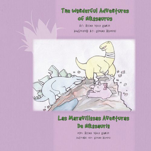 Cover for Reyna Villa Lehker · The Wonderful Adventures of Nikosaurus: Las Maravillosas Aventuras De Nikosaurio (Paperback Book) (2009)