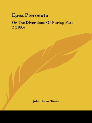 Cover for John Horne Tooke · Epea Pteroenta: or the Diversions of Purley, Part 2 (1805) (Paperback Book) (2008)