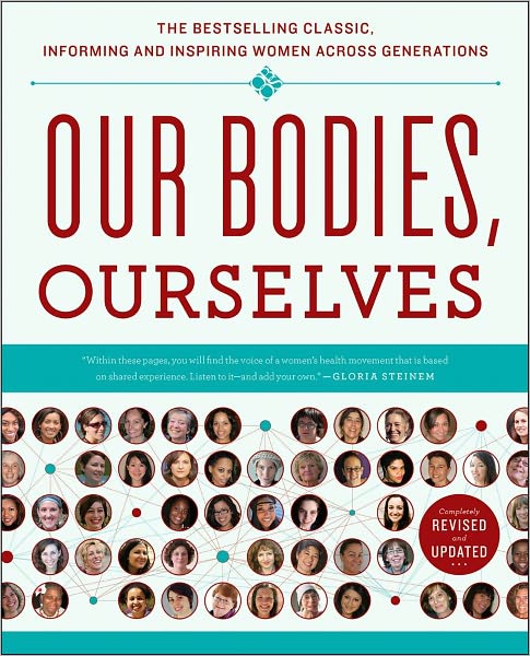 Our Bodies, Ourselves: a New Edition for a New Era - Boston Women's Health Book Collective - Books - Simon & Schuster - 9781439190661 - October 4, 2011