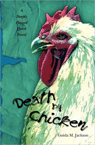 Cover for Guida Jackson · Death by Chicken: a Deeply Flawed Quest Novel (Pocketbok) (2009)
