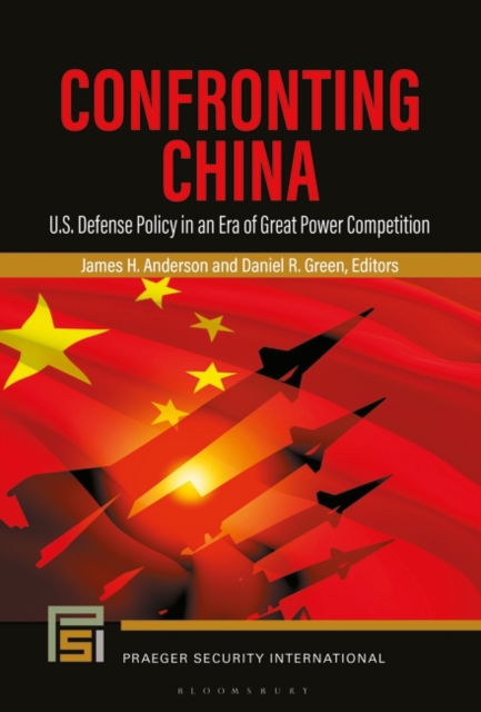 Cover for James H. Anderson · Confronting China: US Defense Policy in an Era of Great Power Competition - Praeger Security International (Gebundenes Buch) (2024)