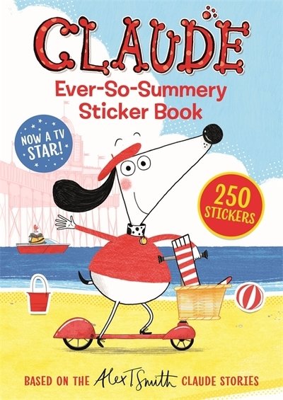 Cover for Alex T. Smith · Claude TV Tie-ins: Claude Ever-So-Summery Sticker Book: 250 Stickers - Claude TV Tie-ins (Pocketbok) (2019)