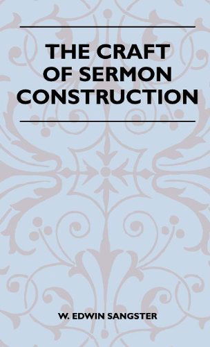 Cover for W. Edwin Sangster · The Craft of Sermon Construction (Hardcover Book) (2010)