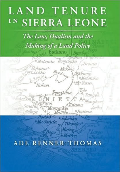 Cover for Ade Renner-thomas · Land Tenure in Sierra Leone: the Law, Dualism and the Making of a Land Policy (Pocketbok) (2010)